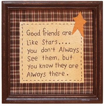 a framed sign that reads, good friends are like stars you don't always see them but you know they are always there