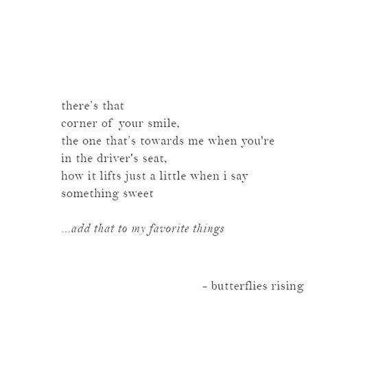 there's that corner of your smile the one that's towards me when you're in the driver's seat