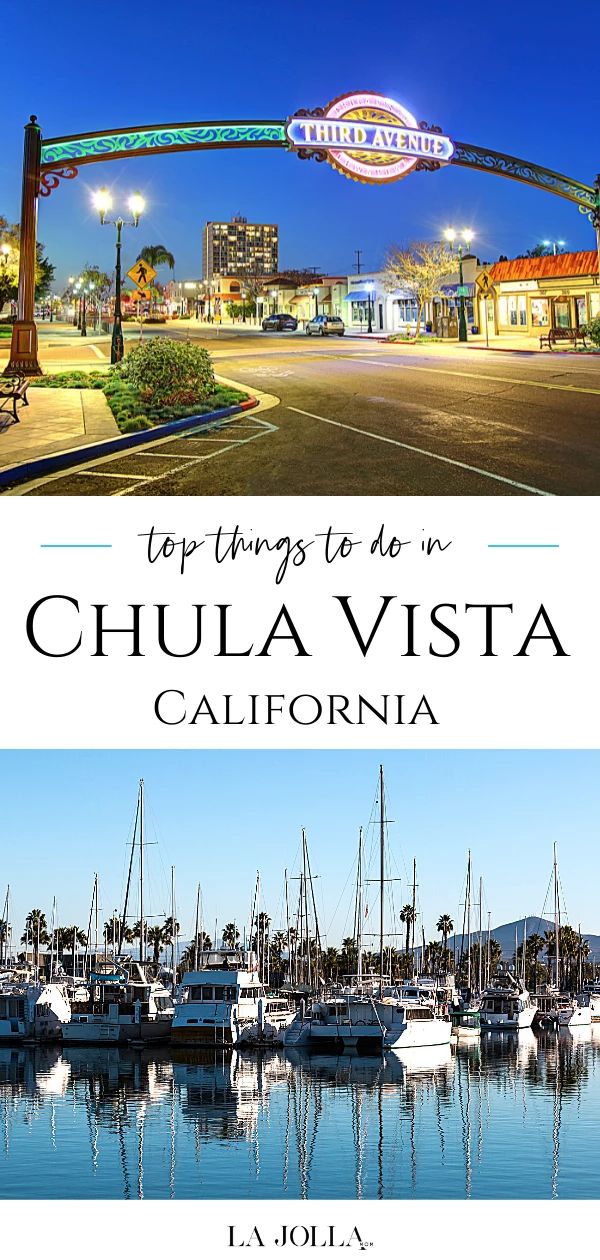 the top things to do in chulla vista california