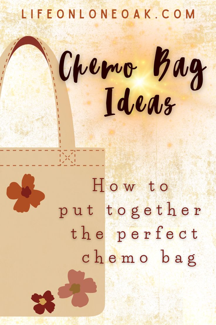 a handbag with the words, how to put together the perfect chemo bag