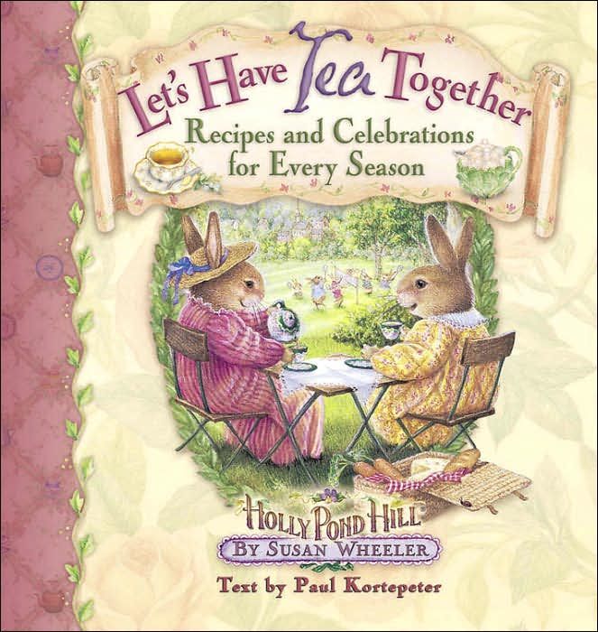 a book with an image of two rabbits sitting at a table and the title let's have tea together recipes and celebrations for every season