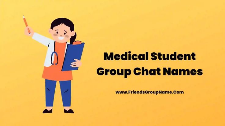 a woman holding a clipboard with the words medical student group chat names on it