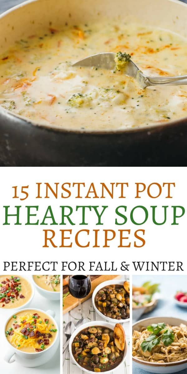 15 instant pot hearty soup recipes for fall and winter