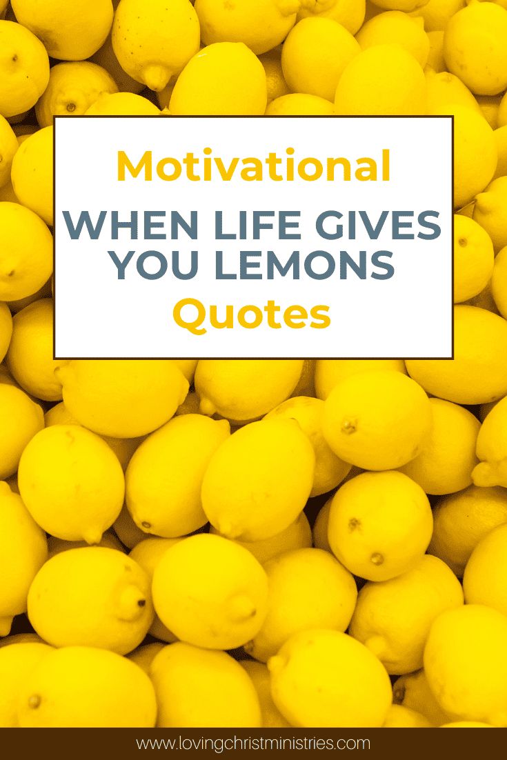 lemons with the text motivational when life gives you lemons quotes