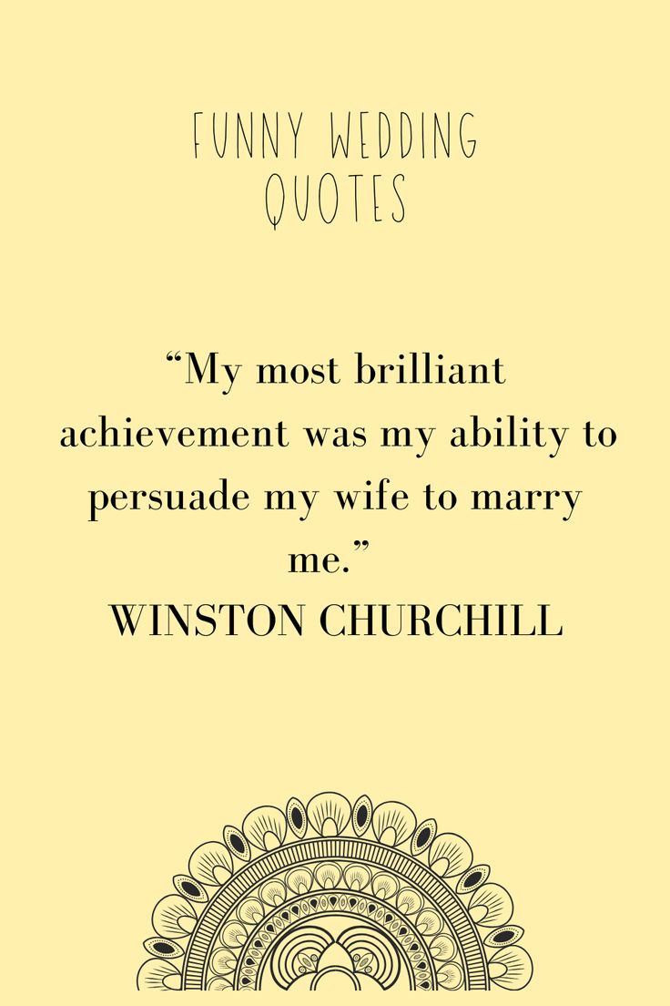 a wedding quote with the words, funny wedding quotes my most brilliant achievement was my ability to persue my wife to marry