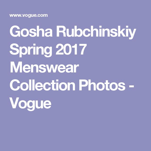 the words gosha rubchinskiy spring 2017 menswear collection photos - voge