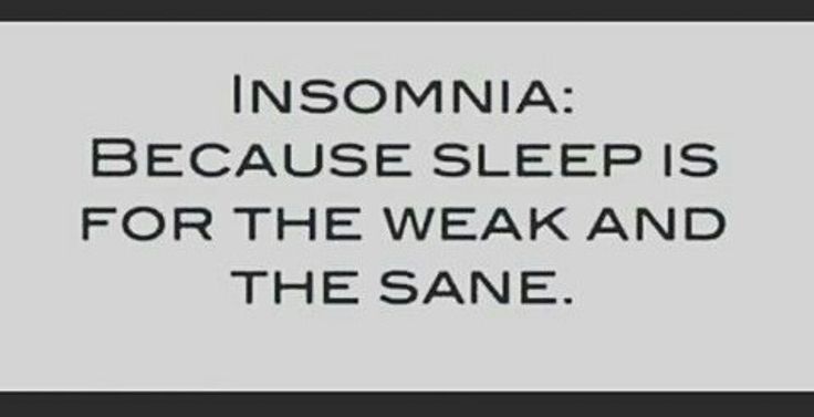 the words insomnia because sleep is for the weak and the sane are black