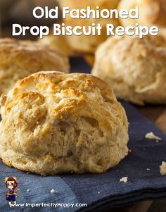 old fashioned drop biscuit recipe on a blue cloth with text overlay that reads old fashioned drop biscuit recipe