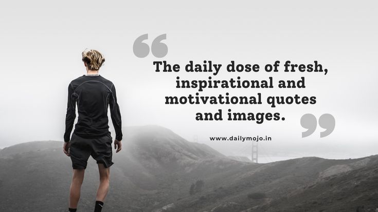 Daily Mojo - Quotes, Thoughts and Pics