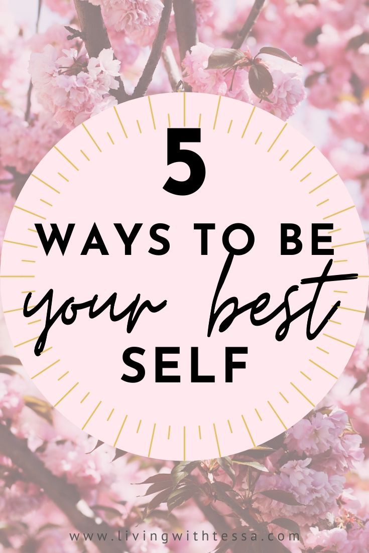 pink flowers with the words 5 ways to be your best self in front of it