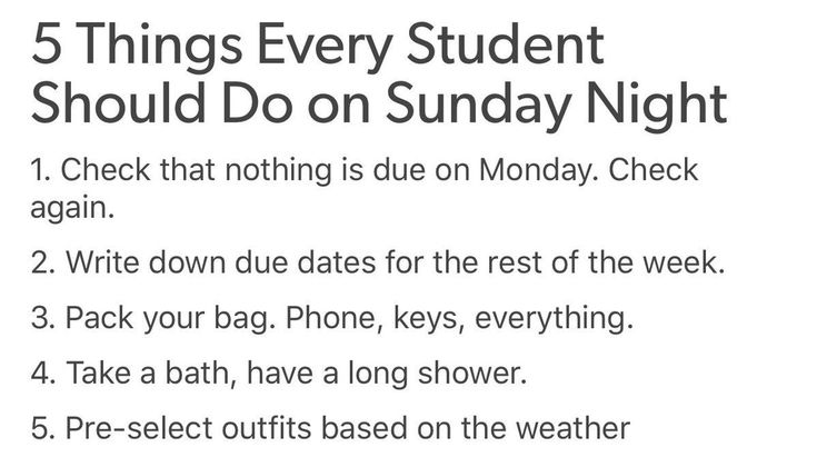 the five things every student should do on sunday night 1 check that nothing is due monday, check again again