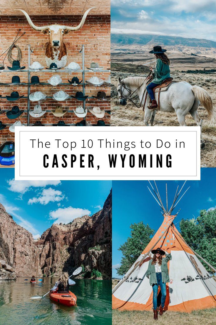 the top 10 things to do in casper, wyoming