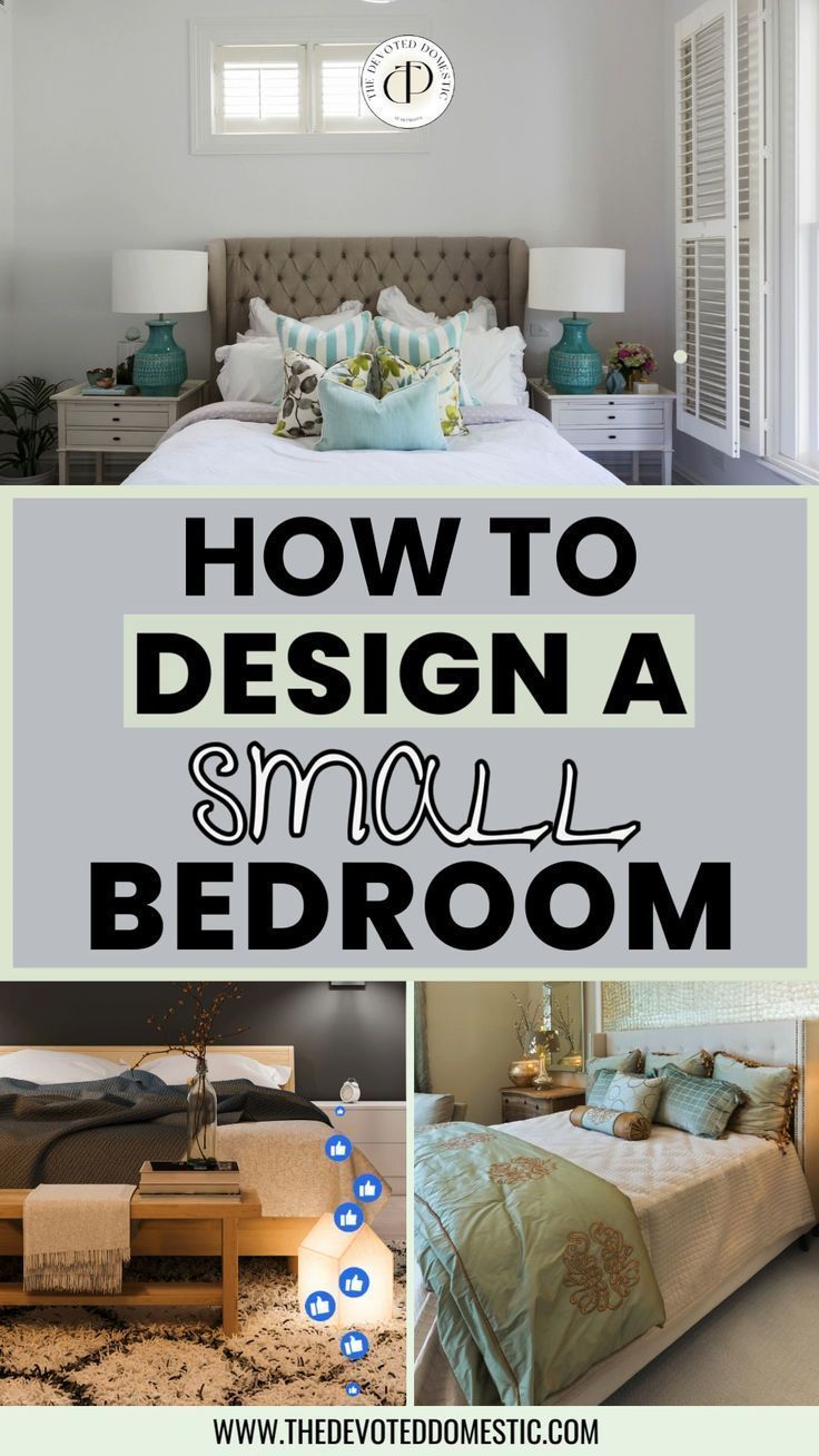 how to design a small bedroom with pictures and text overlay that reads, how to design a small bedroom