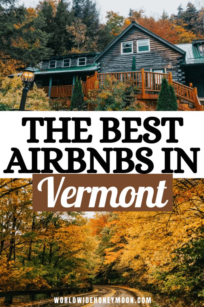 the best airbnbs in vermont with text overlay that reads, the best airbnbs in vermont