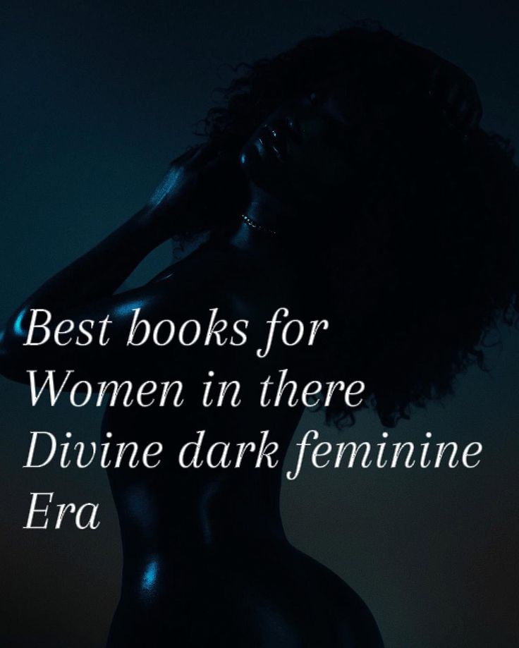 a woman with her back to the camera and text reading best books for women in there divine dark feminine era