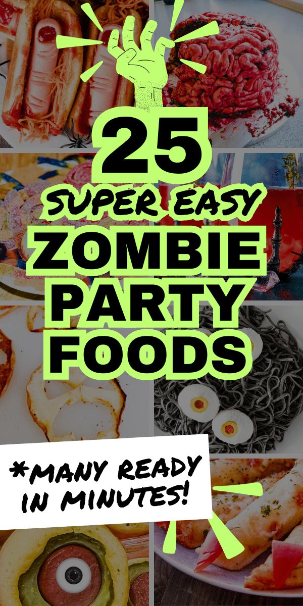 the 25 super easy zombie party foods are ready in minutes to make them look delicious