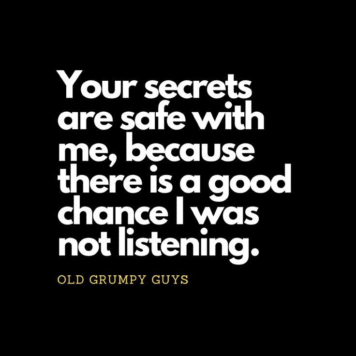 an old grumpy guys quote on black background