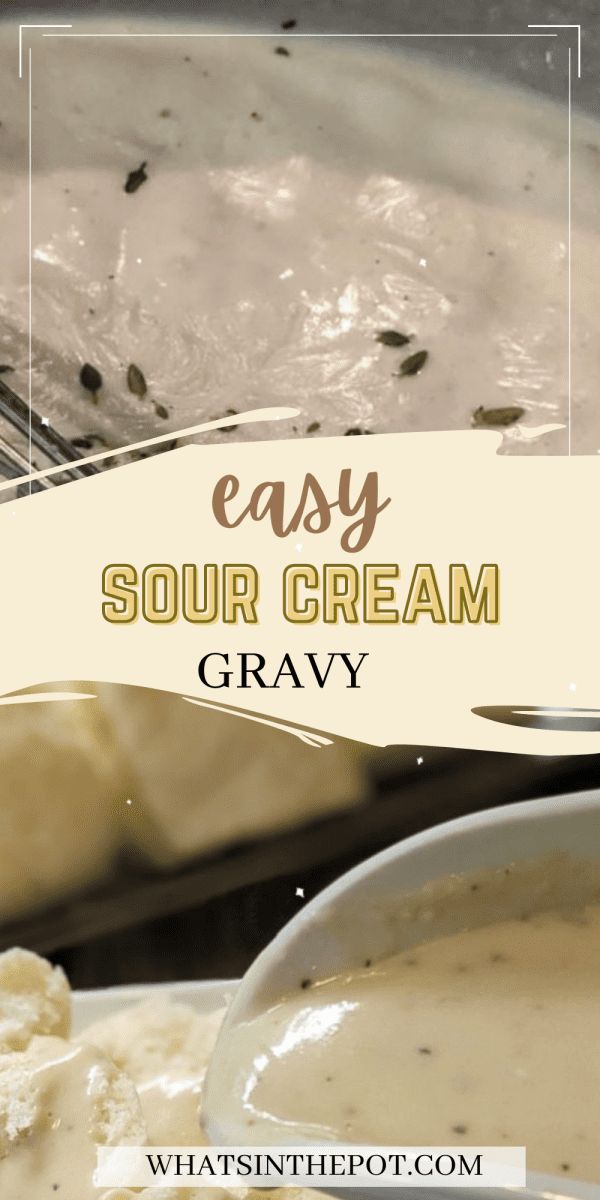 an easy sour cream gravy recipe is shown in this image with the words, easy sour cream gravy