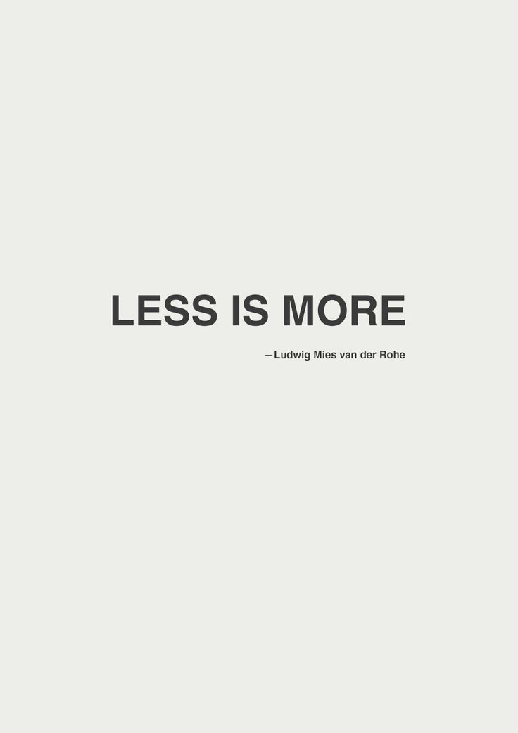 the words less is more are shown in black and white on a light gray background