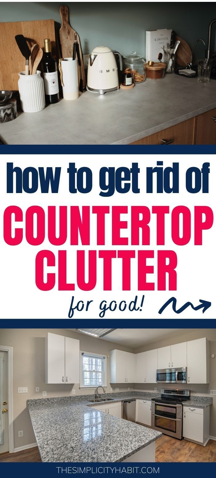 a counter top with the words how to get rid of countertop clutter for good