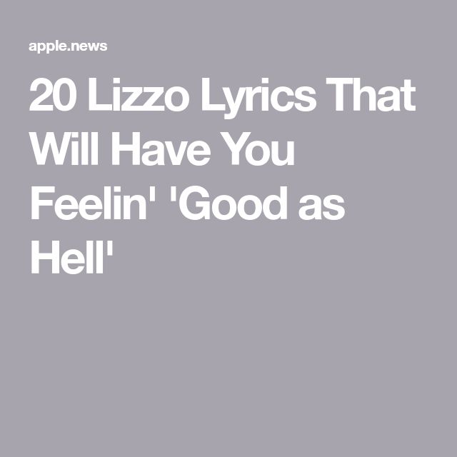 the words, 20 lizo lyrics that will have you feelin'good as hell