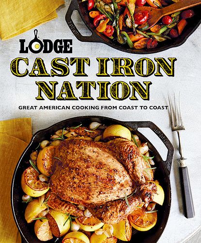 lodge cast iron nation great american cooking from coast to coast