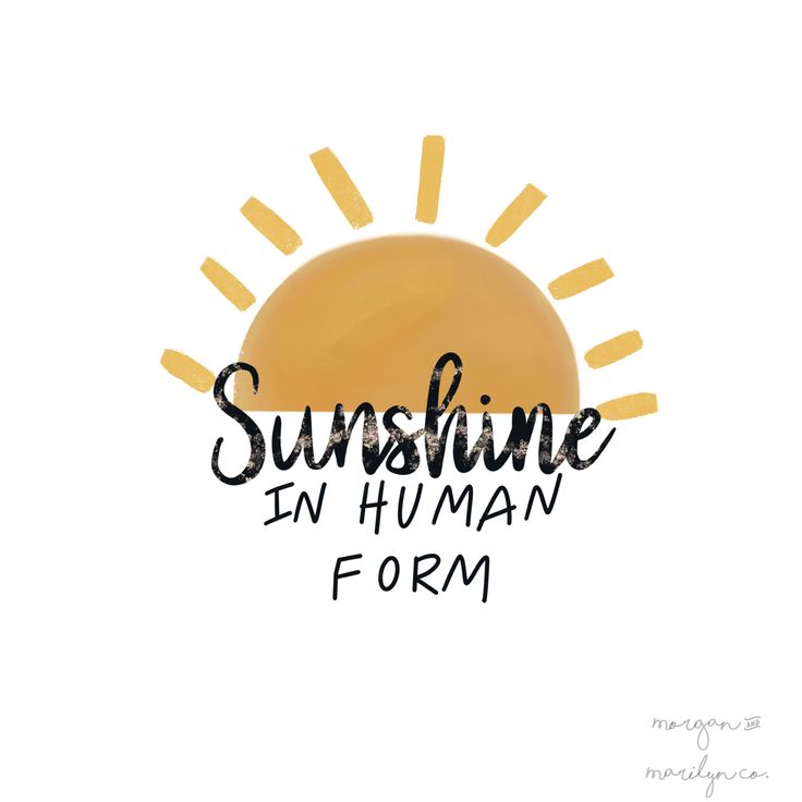 the words sunshine in human form are written on a white background