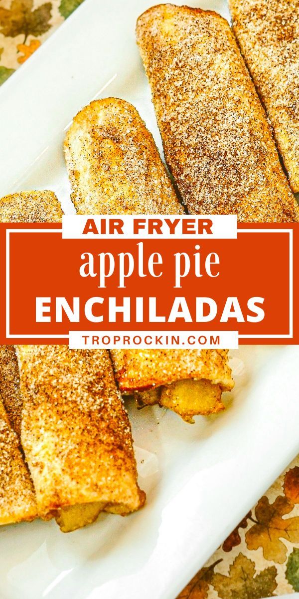 air fryer apple pie enchiladas on a white plate with text overlay