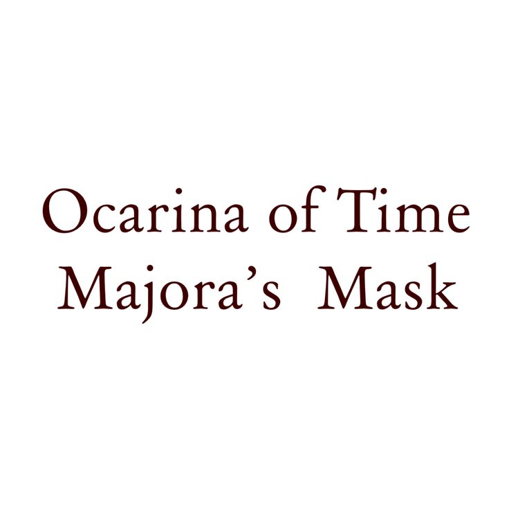 the words ocarina of time majora's mask on a white background