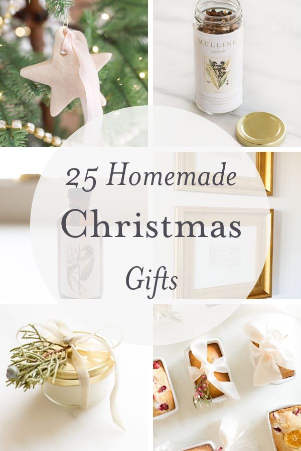 homemade christmas gifts with text overlay that reads 25 homemade christmas gifts