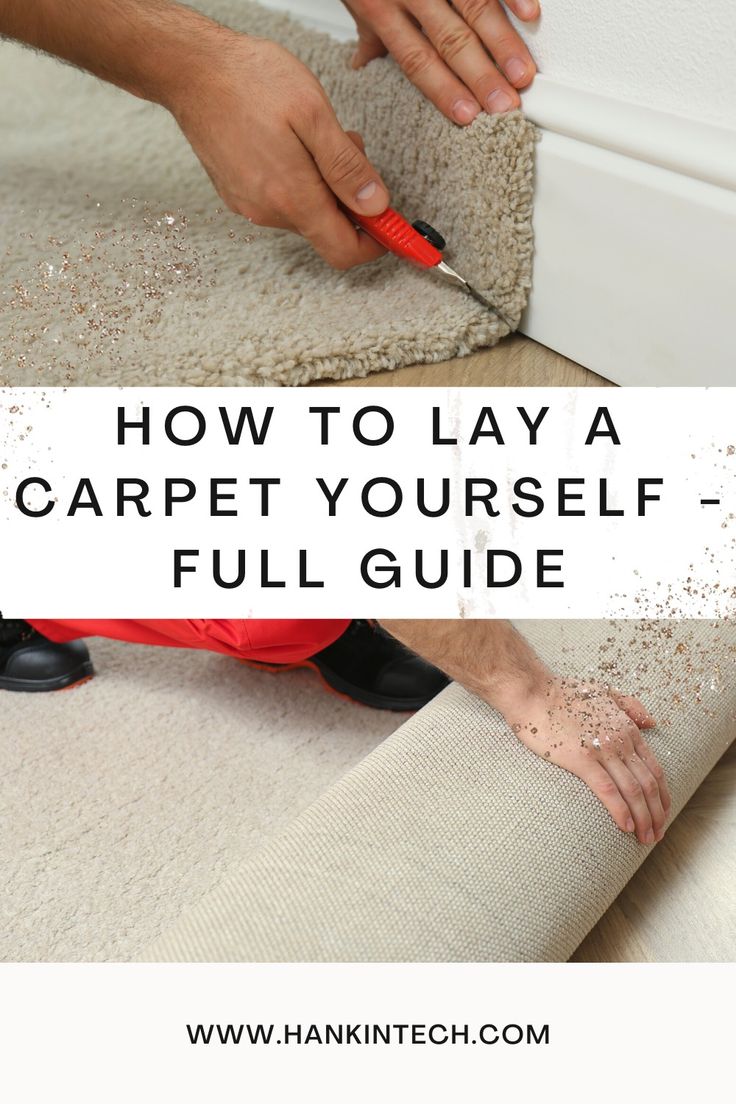 a man laying carpet on top of a rug with the words how to lay a carpet yourself - full guide