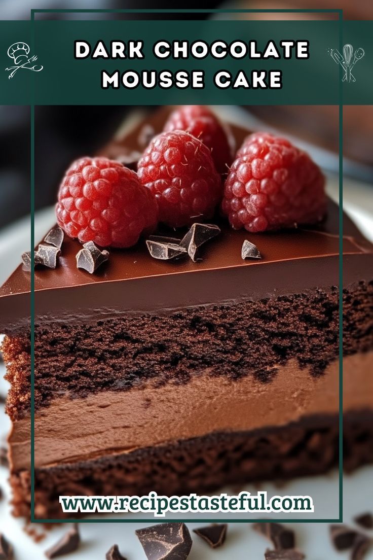 a chocolate cake with raspberries on top and the words dark chocolate mousse cake above it