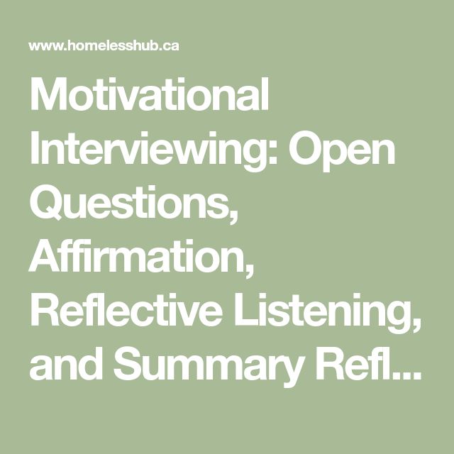 the words motivational interviewing open questions, affirmation, reflective listening and sumary ref