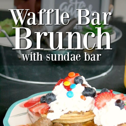 the waffle bar brunch with sundae bar is ready to be eaten