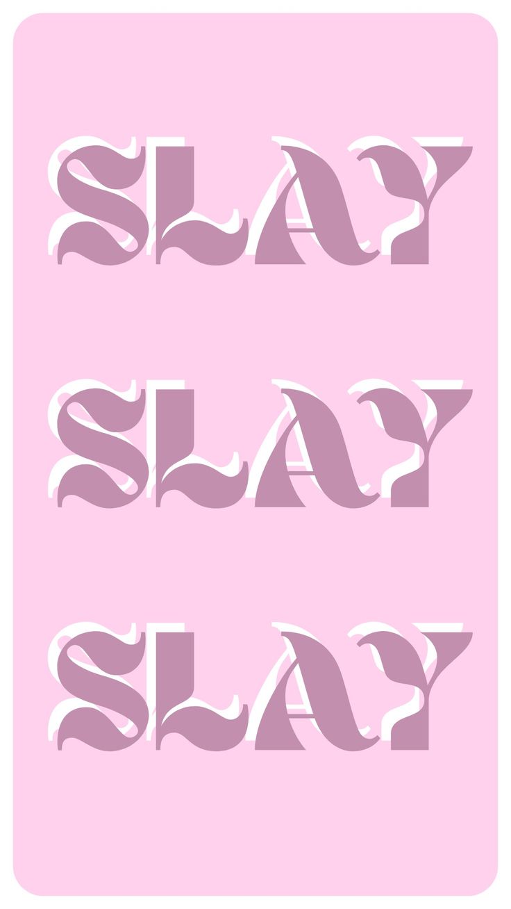 the word slay slay in white on a pink background