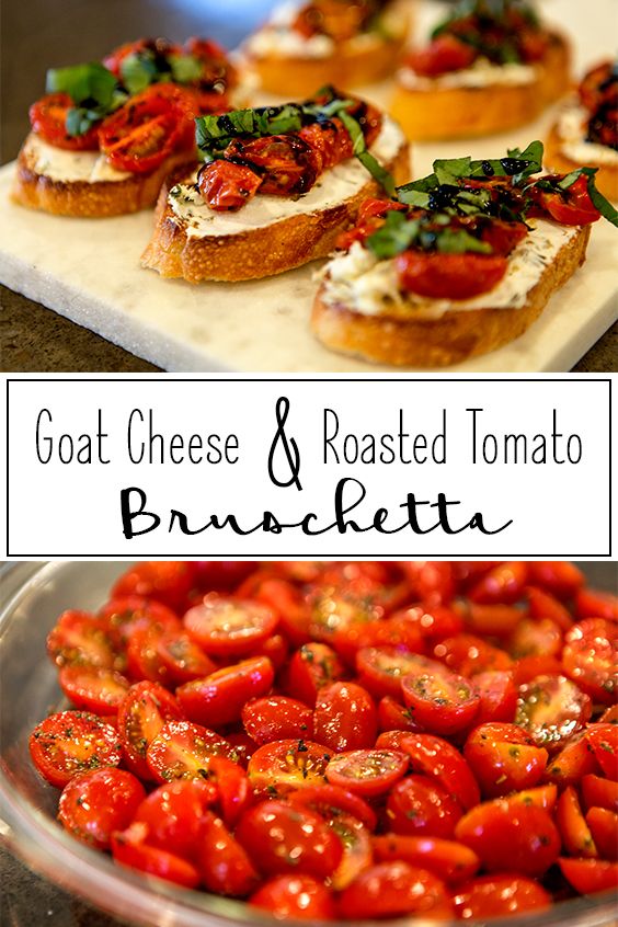 goat cheese and roasted tomato bruschetta is an easy appetizer for any occasion