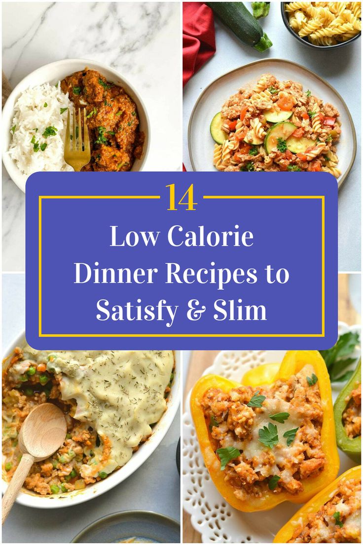 Collage of 4 low calorie dinner recipes. Healthiest Dinner, Low Calorie Dinner Recipes, Low Calorie Dinner, Low Calorie Recipes Dinner, Flavorful Meals, Healthy Low Calorie Meals, Low Calorie Dinners, Feeling Guilty, Wellness Goals