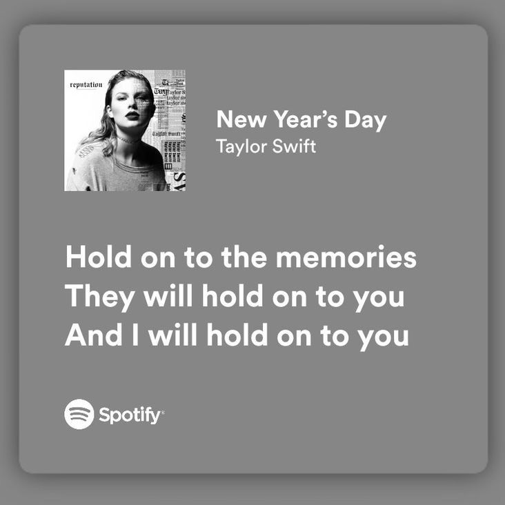 a gray and white photo with the words, new year's day taylor swift hold on to the memories they will hold on to you and i will hold on to you