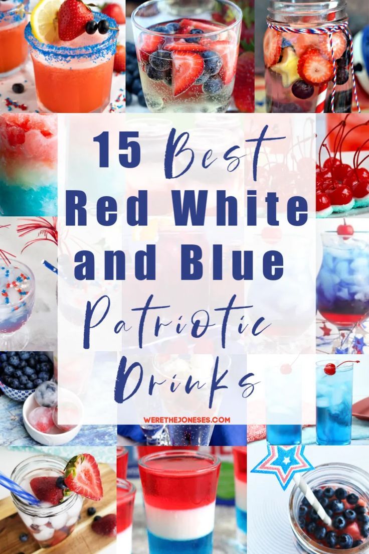 red, white and blue patriotic drinks with text overlay that reads 15 best red white and blue patriotic drinks