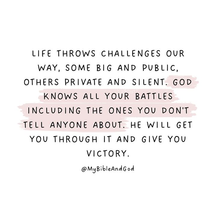 a quote with the words life throws challenges our way, some big and public others private and silent god knows all your battles including