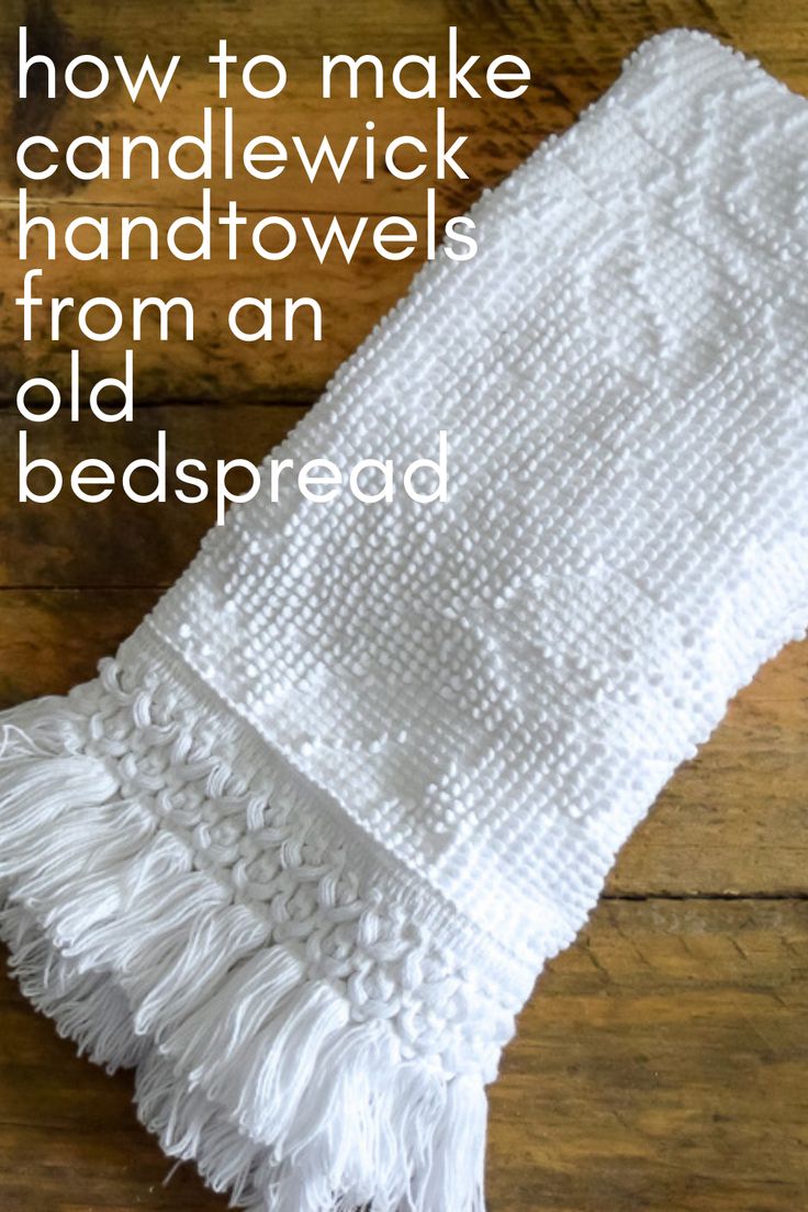 an old bed spread with the words how to make candlewick hand towels from an old bed spread