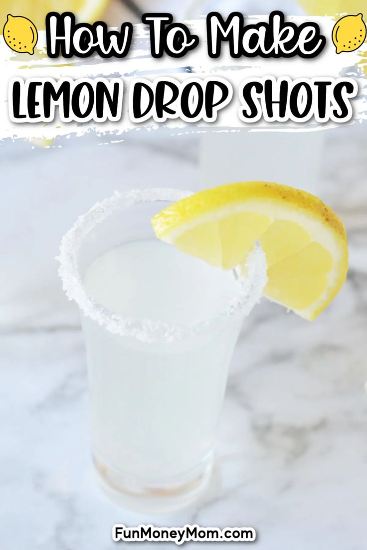 a lemon drop shot with the words how to make lemon drop shots