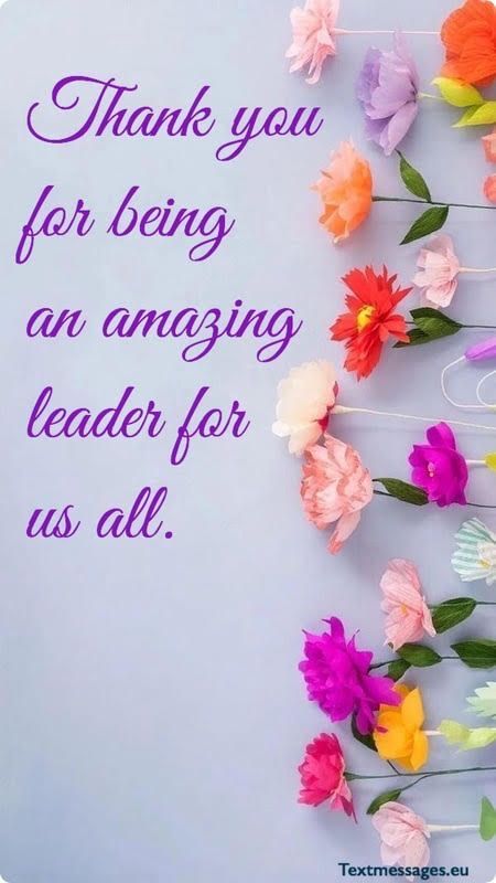 colorful flowers with the words, thank you for being an amazing leader for us all