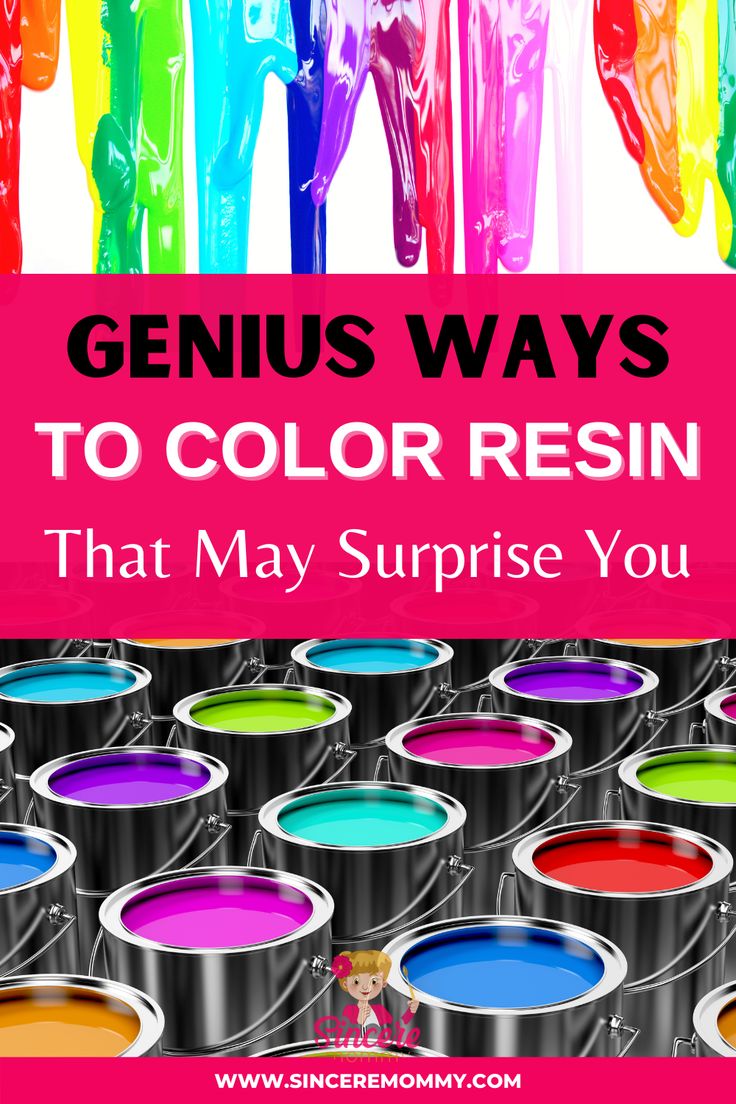 the words genius ways to color resinin that may surprise you in front of colorful paint cans