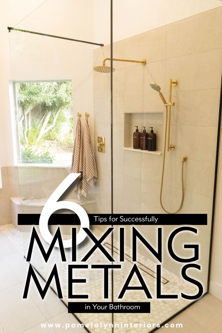 a bathroom with the title six tips for successfully mixing metals in your bathroom