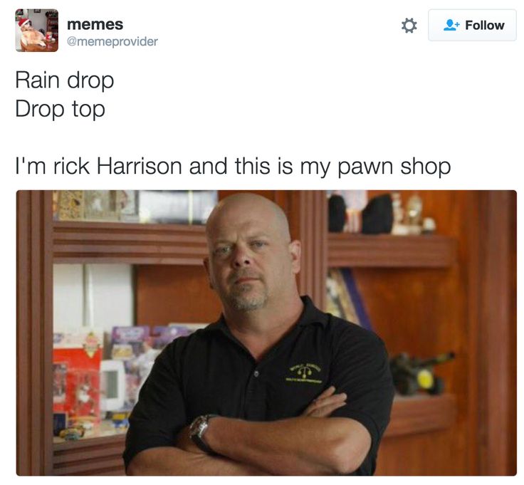 Funny Rain, Rain Drop Drop Top, Pawn Stars, Top Memes, Drop Top, Pawn Shop, Instagrammer, Rain Drops, Funny Pins