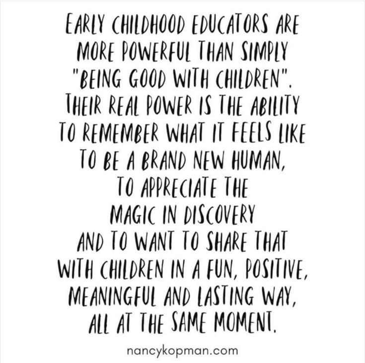 a quote that reads, early childhood education are more powerful than simply being good with children