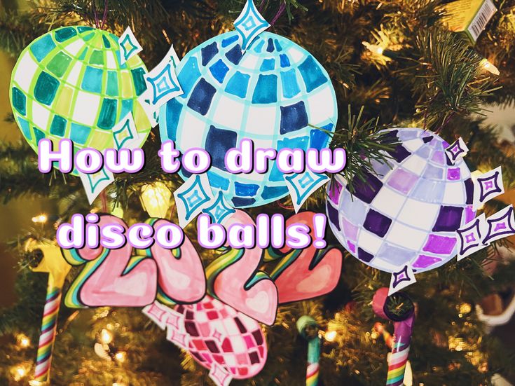 three disco balls hanging from a christmas tree with the words how to draw disco balls