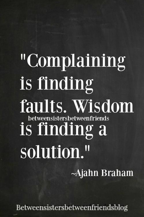 a black and white photo with a quote on it that says, complaining is finding faults, wisdom is finding a solution