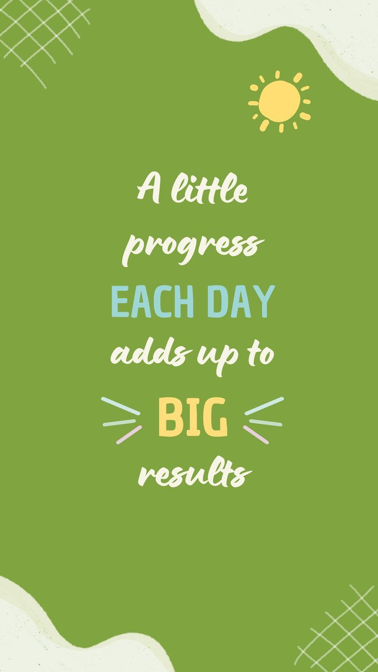 a little progress each day adds up to big results quote on green and white background